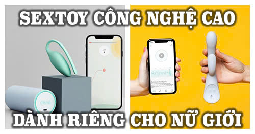 sextoy công nghệ cao dành riêng cho nữ giới