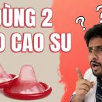 dùng 2 bao cao su