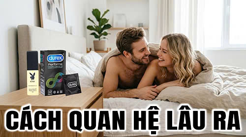 cách quan hệ lâu ra